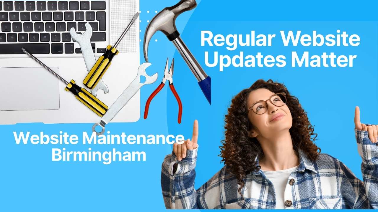 Website Maintenance Birmingham - Why Regular Updates Matter